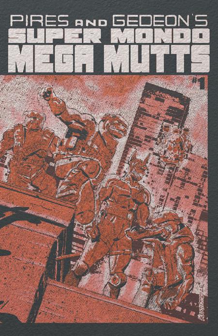 SUPER MONDO MEGA MUTTS #1 (OF 4) CVR F ALEX DIOTTO FOIL VAR (MR) (15 Jul Release)