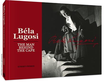 BELA LUGOSI HC THE MAN BEHIND THE CAPE (11 Sep Release)