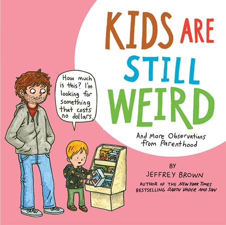 KIDS ARE STILL WEIRD TP AND MORE OBSERVATIONS FROM PARENTHOOD (Backorder, Allow 4-5 Weeks)