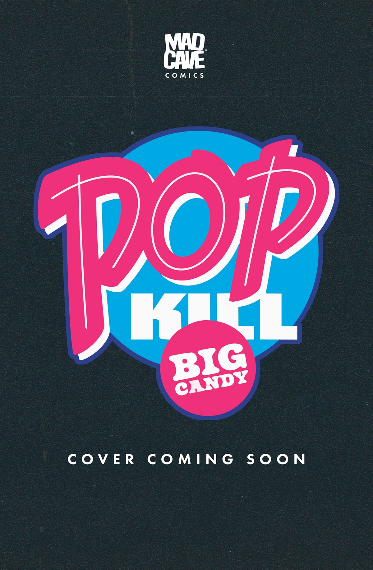 POP KILL BIG CANDY #4