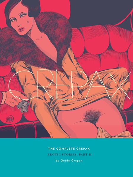 COMPLETE CREPAX HC VOL 8 EROTIC STORIES PART II (MR) (Backorder, Allow 4-5 Weeks)