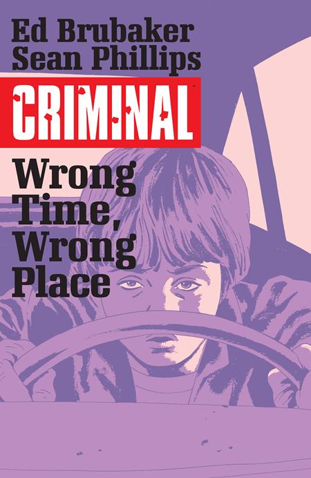 CRIMINAL TP VOL 07 WRONG TIME WRONG PLACE (MR) (Backorder, Allow 4-5 Weeks) - Comicbookeroo