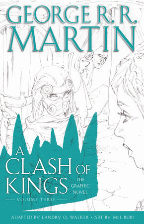 A CLASH OF KINGS: THE GRAPHIC NOVEL: VOLUME THREE HC (Backorder, Allow 4-5 Weeks)
