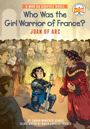 WHO WAS THE GIRL WARRIOR OF FRANCE?: JOAN OF ARC (Backorder, Allow 4-5 Weeks)