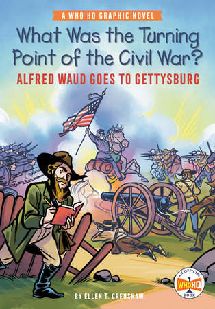 WHAT WAS THE TURNING POINT OF THE CIVIL WAR?: ALFRED WAUD GOES TO GETTYSBURG (Backorder, Allow 4-5 Weeks)