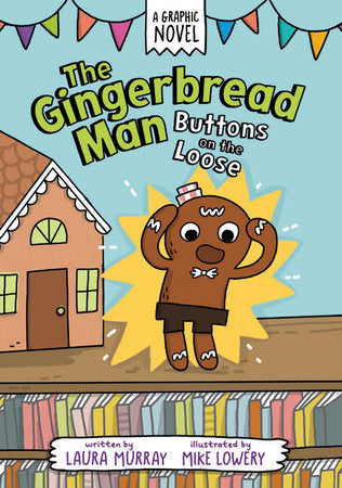 THE GINGERBREAD MAN: BUTTONS ON THE LOOSE: A GRAPHIC NOVEL HC (Backorder, Allow 4-5 Weeks)