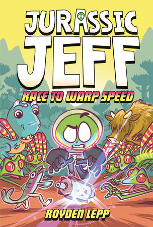 JURASSIC JEFF: RACE TO WARP SPEED (Jurassic Jeff Book 2) HC (Backorder, Allow 4-5 Weeks)
