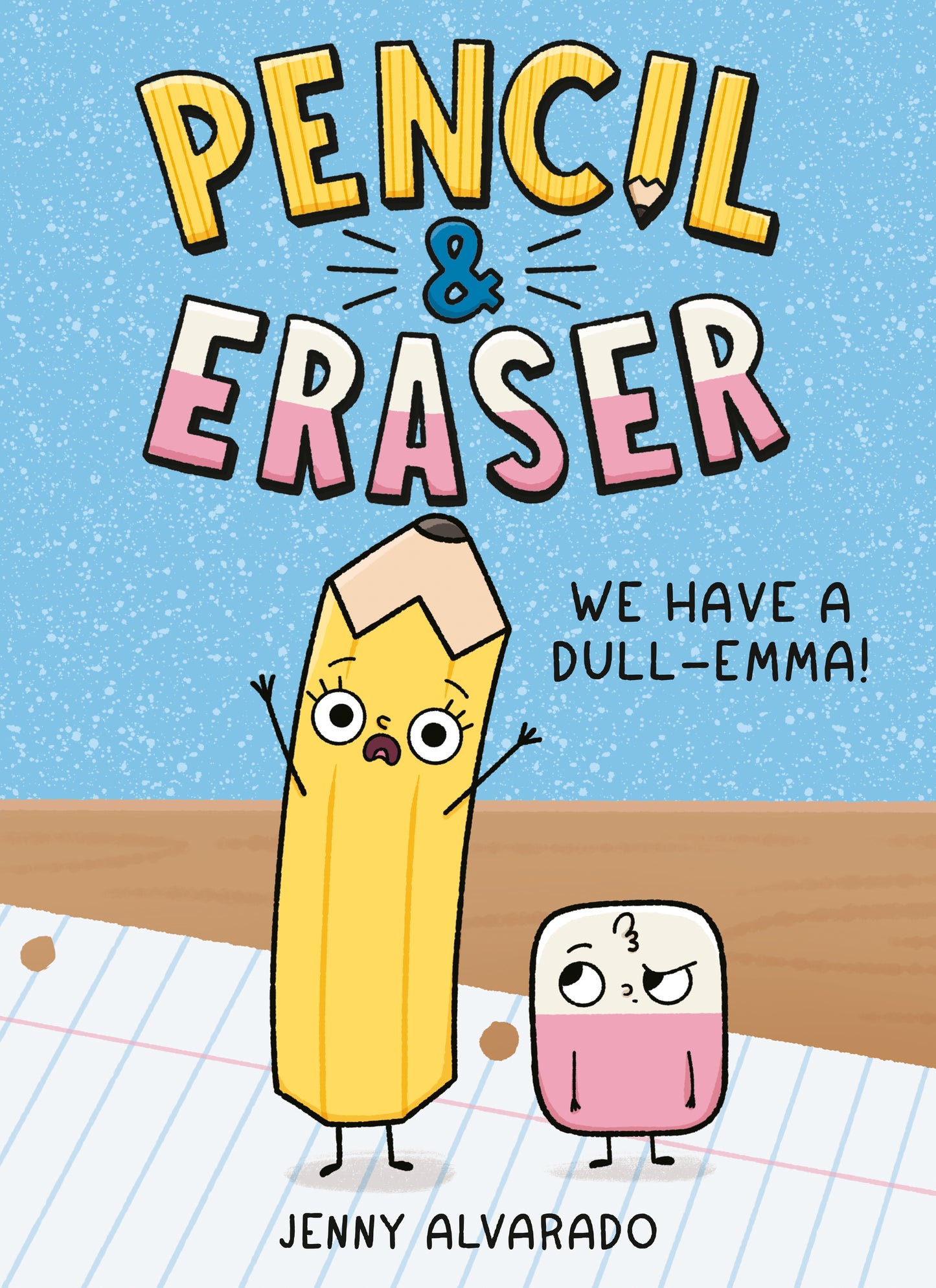 PENCIL & ERASER: WE HAVE A DULL-EMMA! TP (05 Jan Release)
