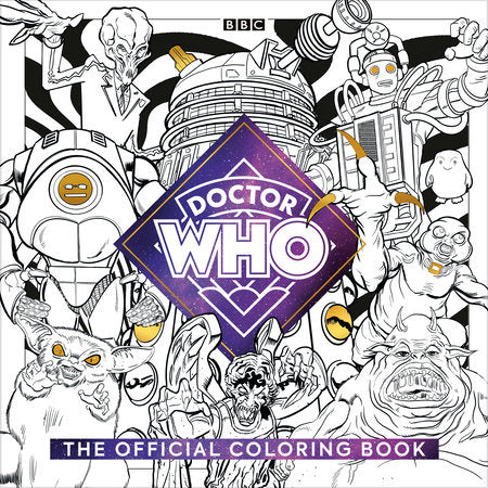 THE OFFICIAL DOCTOR WHO COLORING BOOK (Backorder, Allow 4-5 Weeks)