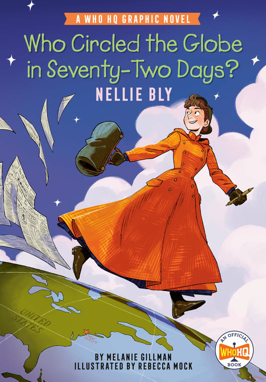 WHO CIRCLED THE GLOBE IN SEVENTY-TWO DAYS? NELLIE BLY (11 Aug Release)