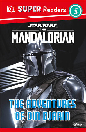DK SUPER READERS LEVEL 3 STAR WARS THE MANDALORIAN THE ADVENTURES OF DIN DJARIN HC (Backorder, Allow 4-5 Weeks)