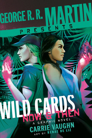 GEORGE R. R. MARTIN PRESENTS WILD CARDS: NOW AND THEN HC (Backorder, Allow 4-5 Weeks)