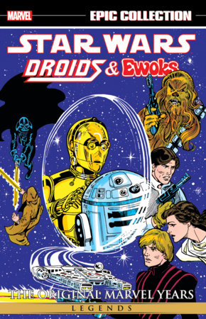 STAR WARS LEGENDS EPIC COLLECTION: THE ORIGINAL MARVEL YEARS - DROIDS & EWOKS TP (Backorder, Allow 4-5 Weeks)