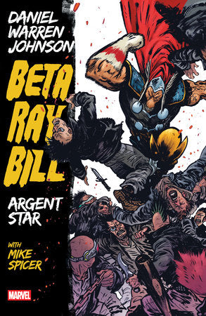 BETA RAY BILL BY DANIEL WARREN JOHNSON: ARGENT STAR TPB [NEW PRINTING] TP (Backorder, Allow 4-5 Weeks)