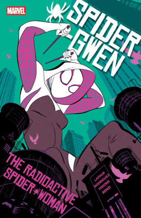 SPIDER-GWEN: THE RADIOACTIVE SPIDER-WOMAN TP