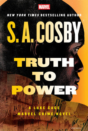 TRUTH TO POWER: A LUKE CAGE MARVEL CRIME NOVEL HC