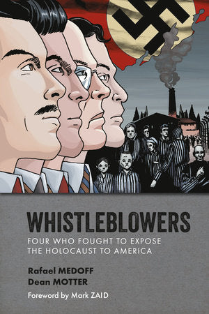 WHISTLEBLOWERS: FOUR WHO FOUGHT TO EXPOSE THE HOLOCAUST TO AMERICA TP (Backorder, Allow 4-5 Weeks)