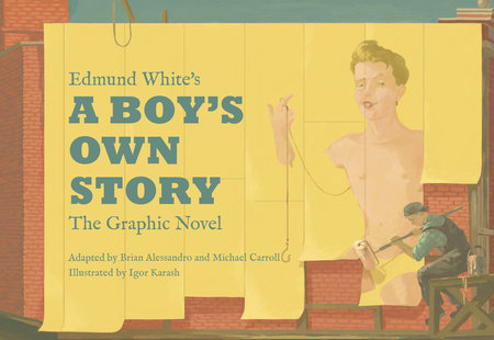 EDMUND WHITE’S A BOY’S OWN STORY: THE GRAPHIC NOVEL HC (Backorder, Allow 4-5 Weeks)
