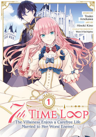 7TH TIME LOOP: THE VILLAINESS ENJOYS A CAREFREE LIFE MARRIED TO HER WORST ENEMY! (Manga) Vol. 1 TP (Backorder, Allow 4-5 Weeks)