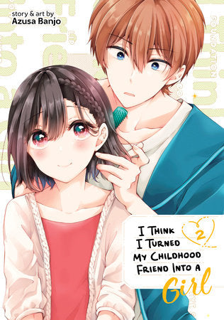 I THINK I TURNED MY CHILDHOOD FRIEND INTO A GIRL VOL. 2 TP (Backorder, Allow 4-5 Weeks)