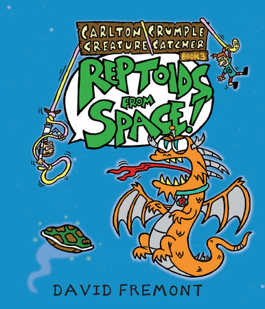 CARLTON CRUMPLE CREATURE CATCHER 3: REPTOIDS FROM SPACE! TP (Backorder, Allow 4-5 Weeks)