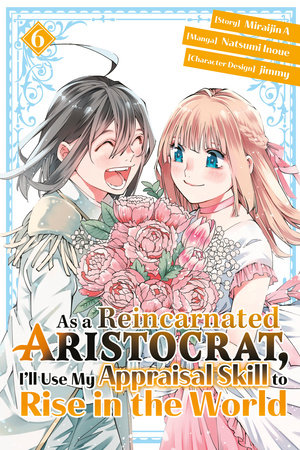 AS A REINCARNATED ARISTOCRAT, I'LL USE MY APPRAISAL SKILL TO RISE IN THE WORLD 6(manga) TP (Backorder, Allow 4-5 Weeks)