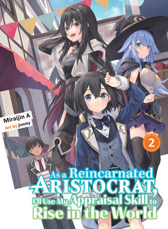 AS A REINCARNATED ARISTOCRAT, I'LL USE MY APPRAISAL SKILL TO RISE IN THE WORLD 2 (light novel) TP (Backorder, Allow 4-5 Weeks)