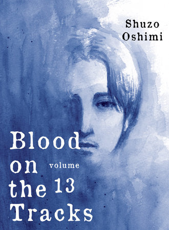 BLOOD ON THE TRACKS 13 TP (Backorder, Allow 4-5 Weeks)