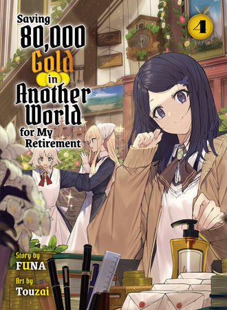 SAVING 80,000 GOLD IN ANOTHER WORLD FOR MY RETIREMENT 4 (light novel) TP (Backorder, Allow 4-5 Weeks)