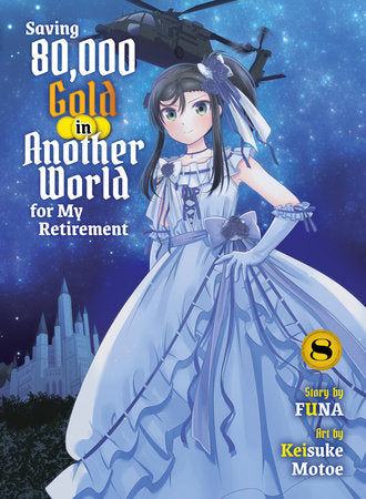 SAVING 80,000 GOLD IN ANOTHER WORLD FOR MY RETIREMENT 8 (light novel) TP (Backorder, Allow 4-5 Weeks)