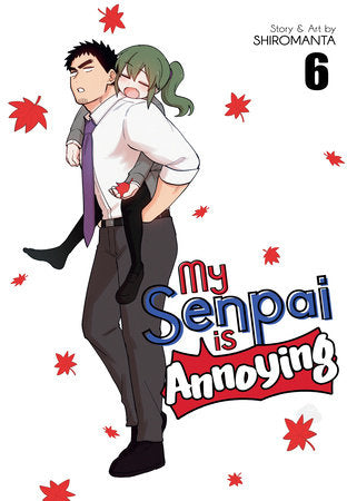 MY SENPAI IS ANNOYING VOL. 6 TP (Backorder, Allow 4-5 Weeks)