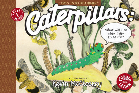 CATERPILLARS: WHAT WILL I BE WHEN I GET TO BE ME? TP (Backorder, Allow 4-5 Weeks)