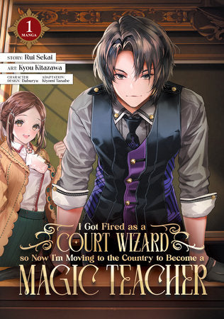 I GOT FIRED AS A COURT WIZARD SO NOW I'M MOVING TO THE COUNTRY TO BECOME A MAGIC TEACHER (Manga) Vol. 1 TP (Backorder, Allow 4-5 Weeks)