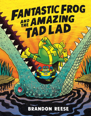 FANTASTIC FROG AND THE AMAZING TAD LAD HC