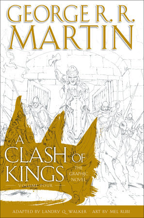 A CLASH OF KINGS: THE GRAPHIC NOVEL: VOLUME FOUR HC (Backorder, Allow 4-5 Weeks)