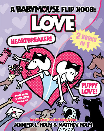 A BABYMOUSE FLIP BOOK: LOVE (Heartbreaker + Puppy Love) HC (Backorder, Allow 4-5 Weeks)