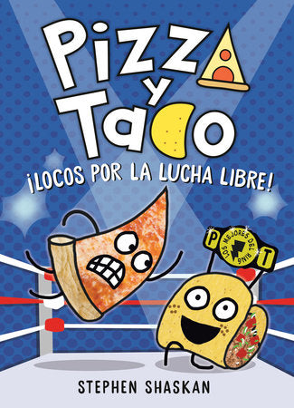 PIZZA Y TACO: ¡LOCOS POR LA LUCHA LIBRE! HC (Backorder, Allow 4-5 Weeks)
