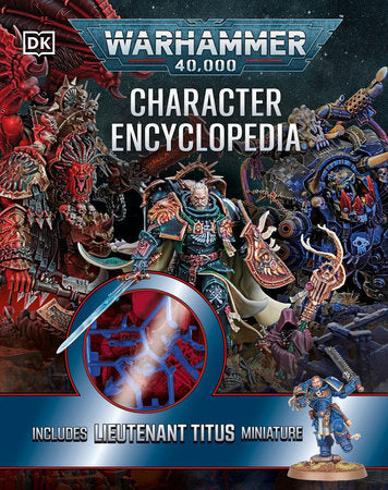 WARHAMMER 40,000 CHARACTER ENCYCLOPEDIA (Backorder, Allow 4-5 Weeks)