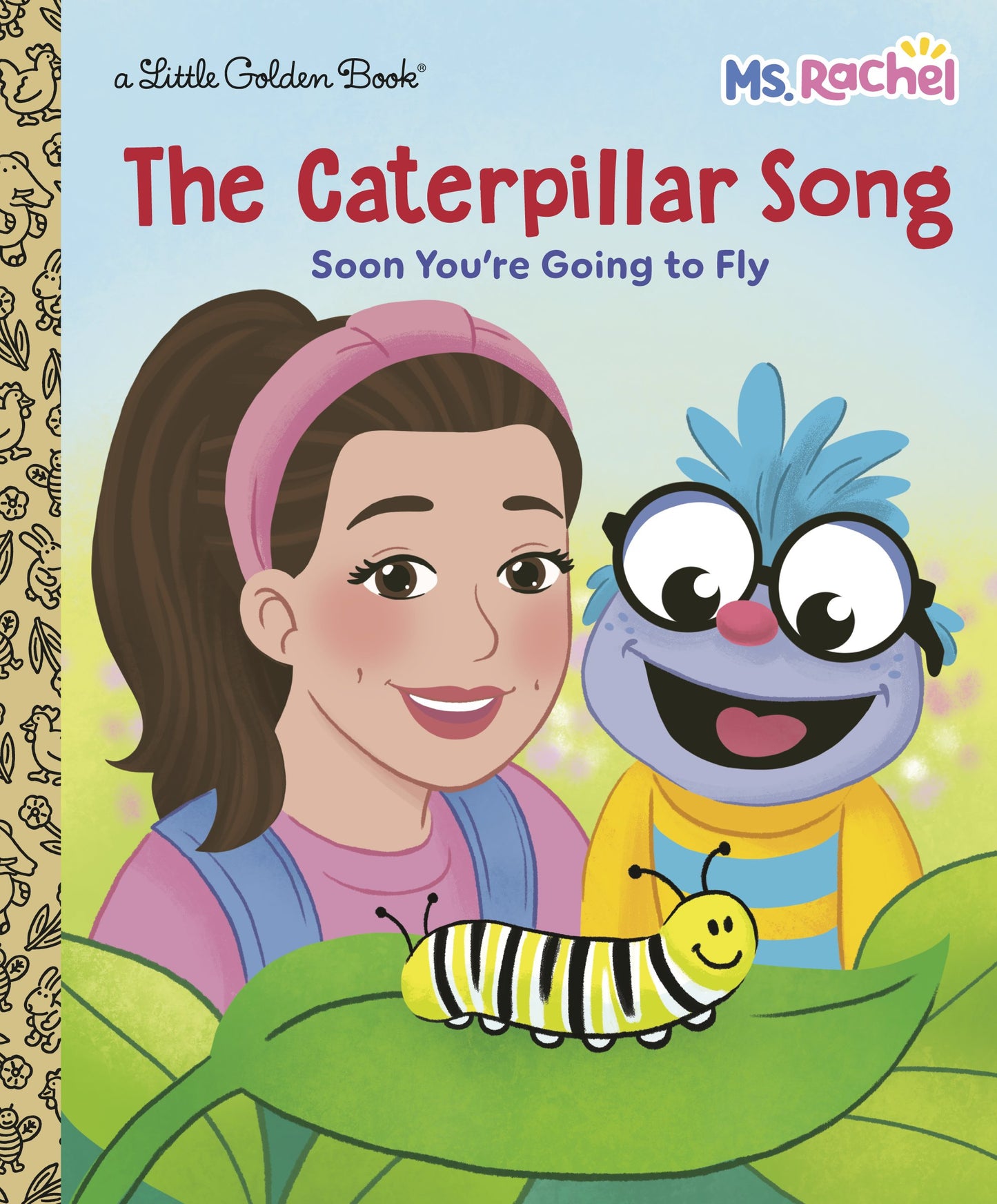 THE CATERPILLAR SONG: SOON YOU'RE GOING TO FLY (MS. RACHEL) HC (28 Jul Release)