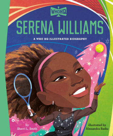 SERENA WILLIAMS: A WHO HQ ILLUSTRATED BIOGRAPHY HC