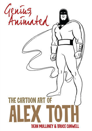 GENIUS, ANIMATED: THE CARTOON ART OF ALEX TOTH TP (Backorder, Allow 4-5 Weeks)