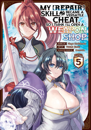 MY [REPAIR] SKILL BECAME A VERSATILE CHEAT, SO I THINK I'LL OPEN A WEAPON SHOP (Manga) Vol. 5 TP (Backorder, Allow 4-5 Weeks)