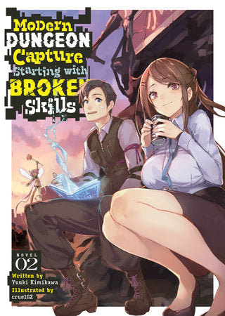 MODERN DUNGEON CAPTURE STARTING WITH BROKEN SKILLS (Light Novel) Vol. 2 TP (Backorder, Allow 4-5 Weeks)