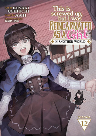 THIS IS SCREWED UP, BUT I WAS REINCARNATED AS A GIRL IN ANOTHER WORLD! (Manga) Vol. 12 TP (Backorder, Allow 4-5 Weeks)