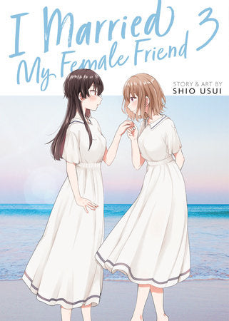 I MARRIED MY FEMALE FRIEND VOL. 3 TP (Backorder, Allow 4-5 Weeks)