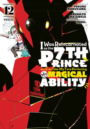 I WAS REINCARNATED AS THE 7TH PRINCE SO I CAN TAKE MY TIME PERFECTING MY MAGICAL ABILITY 12 TP (Backorder, Allow 4-5 Weeks)