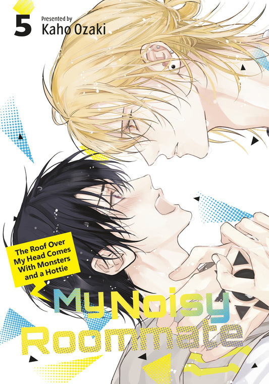 MY NOISY ROOMMATE: THE ROOF OVER MY HEAD COMES WITH MONSTERS AND A HOTTIE 5 TP (Backorder, Allow 4-5 Weeks)
