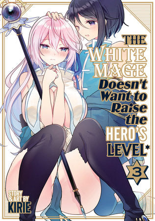 THE WHITE MAGE DOESN'T WANT TO RAISE THE HERO'S LEVEL VOL. 3 TP (Backorder, Allow 4-5 Weeks)