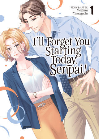 I'LL FORGET YOU STARTING TODAY, SENPAI! VOL. 1 TP (Backorder, Allow 4-5 Weeks)