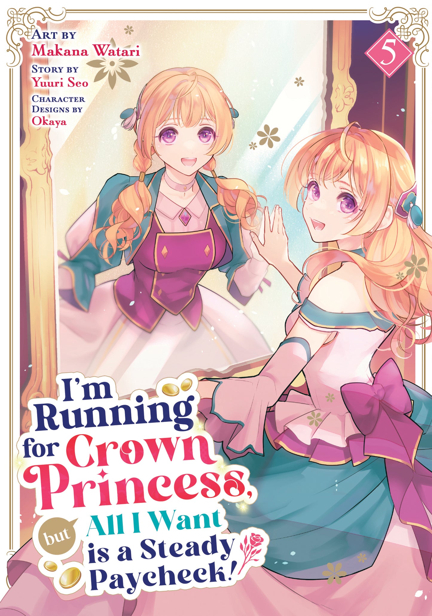 I'M RUNNING FOR CROWN PRINCESS, BUT ALL I WANT IS A STEADY PAYCHECK! (MANGA) VOL. 5 TP (05 Jan Release)